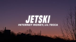 Internet Money - JETSKI (Lyrics) ft. Lil Tecca and Lil Mosey