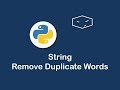 string remove duplicate words in python 😀