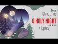 O HOLY NIGHT Lyrics - Merry Christmas 2023