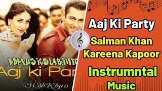 ''Aaj Ki Party' FULL VIDEO Song - Mika Singh Pritam | Salman Khan, Kareena Kapoor - Instrumental