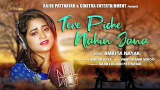 Tere Pichhe Nahin Jana | Romantic sad song | Aarohi Ajitha | Amrita Nayak New Song 2023