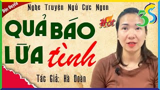 QUẢ BÁO LỪA TÌNH Full Bộ: Đọc Truyện Nhân Quả Ở Đời 2024 #KimThanh3s