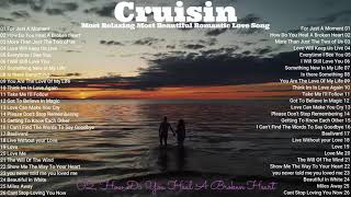 Cruisin Most Relaxing Most Beautiful Romantic Love Song💝Nonstop Collection || Live Background
