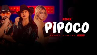 PIPOCO - Ana Castela, DJ Chris no Beat, MC Melody | Versão PISEIRO | By. WANTED no Beat (REMIX 2022)