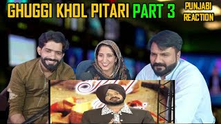 Ghuggi Khol Pitari Part 3 | Pakistani Reaction