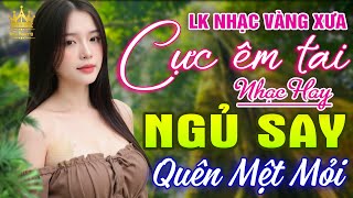 LK Bolero HAY NHẤT HIỆN NAY - Nhạc Trữ Tình 2025 Dễ Ngủ CỰC ÊM TAI, Nhạc Vàng Xưa Hải Ngoại Bất Hủ