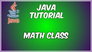 Math Class - Java for Beginners pt. 13