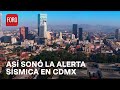 Sismo hoy: Momento en que suena la alerta sísmica en CDMX - Las Noticias