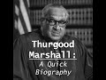 Thurgood Marshall | Attorney, Civil Rights Activist, & Supreme Court Justice