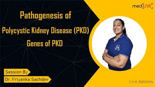Pathogenesis of Polycystic Kidney Disease (PKD) | Genes of PKD | MedLive | Dr. Priyanka Sachdev