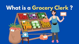 What is a Grocery Clerk ?