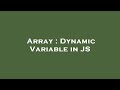 Array : Dynamic Variable in JS