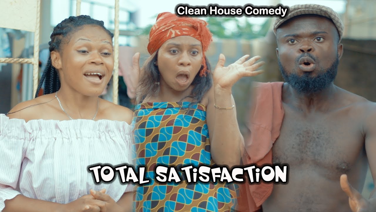 Total Satisfaction Waya Mi Clean House Comedy Youtube