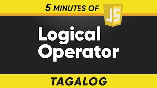 Javascript Logical Operator in 5 minutes (Tagalog)