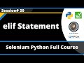 elif statement in Python (Selenium Python - Session 50)