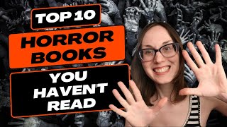 10 Horror Books You HAVEN'T Read