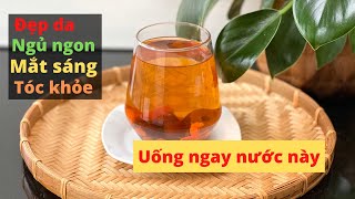 Nước uống giúp NGỦ NGON, SÁNG MẮT, ĐẸP DA, TÓC KHOẺ,… làm đơn giản tại nhà - Mai Khôi