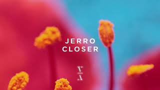 Jerro - Closer