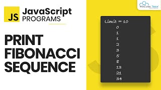 JavaScript Program to Print the Fibonacci Sequence | JavaScript Programs Tutorial
