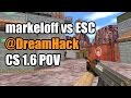 POV: markeloff vs. ESC @DreamHack Na'Vi CS 1.6 Demo