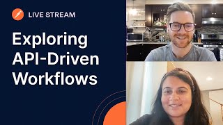 Exploring API-Driven Workflows