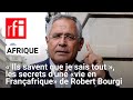 «Ils savent que je sais tout» : secrets de la «vie en Françafrique» de l'avocat Robert Bourgi