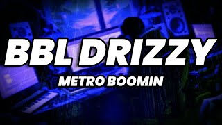 Metro Boomin - BBL Drizzy (Lyrics) [Drake Diss Beat]