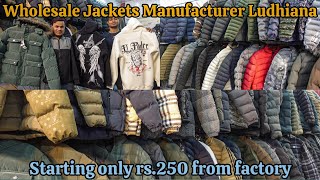 Wholesale Jackets Manufacturer Gandhinagar Market Ludhiana Direct from Factory rs.250 only