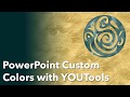 PowerPoint Custom Colors with YOUTools