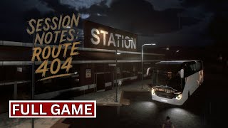Session Notes: Route 404 - Psychological Horror | Full Game | Walkthrough Gameplay No Commentary