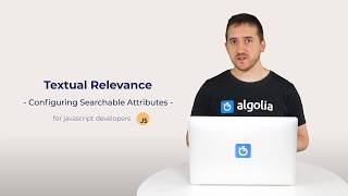 Algolia Build 101 - Configuring Textual Relevance for Javascript developers