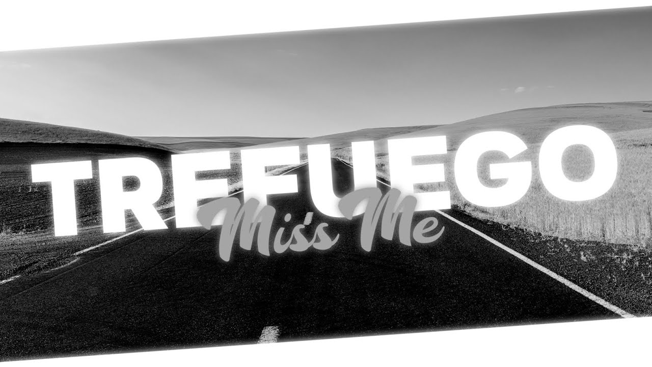 TREFUEGO - MISS ME - YouTube