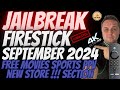 JAILBREAK FIRESTICK SEPTEMBER 2024 - THE #1 JAILBREAK FIRESTICK BIGGEST NEW UPDATE EVER