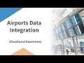 Airports Data Integration: Situational Awareness