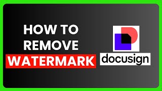 How to Remove DocuSign Watermark