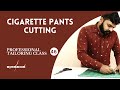 Class - 46  .Cigarette Pants Cutting