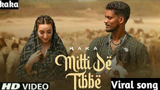 kaka new song / latest Punjabi song || mitti de tibbe song || viral song