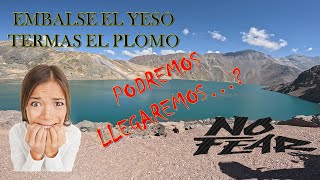 Embalse el Yeso-Termas el Plomo