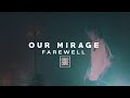 OUR MIRAGE - Farewell (OFFICIAL VIDEO)