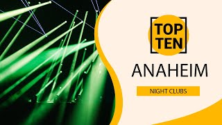 Top 10 Best Night Clubs to Visit in Anaheim, California | USA - English