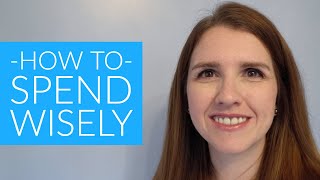 How to Spend Money Wisely / 9 Ways to Spend LESS Money