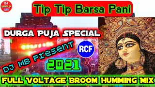 Tip Tip Barsa Pani || 2021 Durga Puja Spl || Full Voltage Broom Humming Mix || DJ Mb Present