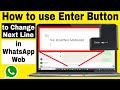 How to use Enter button for next line in WhatsApp web | se enter button for next line in Computer |