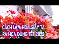 Cách làm cây hoa giấy ta ra hoa đúng tết 2025