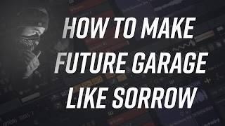 How to make Future Garage like Sorrow in 2 minutes [+Free FLP Project]