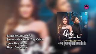 Gale Lagana Hai | Lyrics | Neha Kakkar, Tony Kakkar