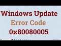 Unable to Install Updates Error Code 0x80080005 {Two Solutions} Windows 10 & Windows 11
