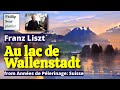 Franz Liszt: Au lac de Wallenstadt