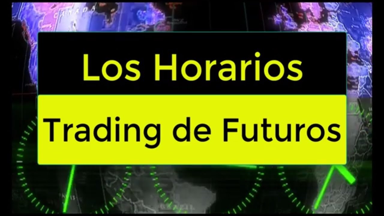 Horarios De Trading De Futuros - YouTube