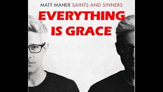 Matt Maher - Everything Is Grace (Lyrics)